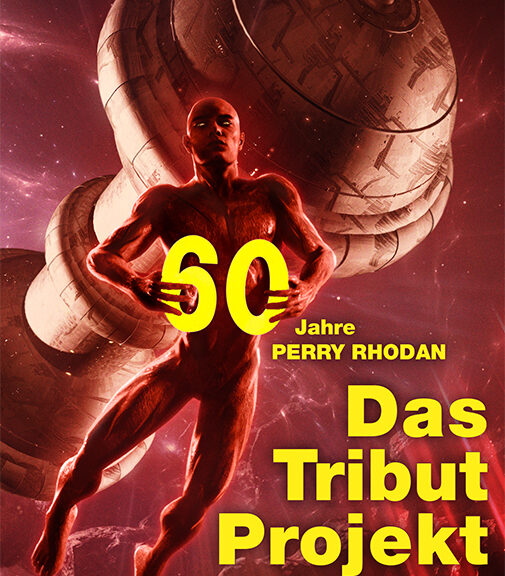 Cover »Das Tribut Projekt. 60 Jahre PERRY RHODAN«