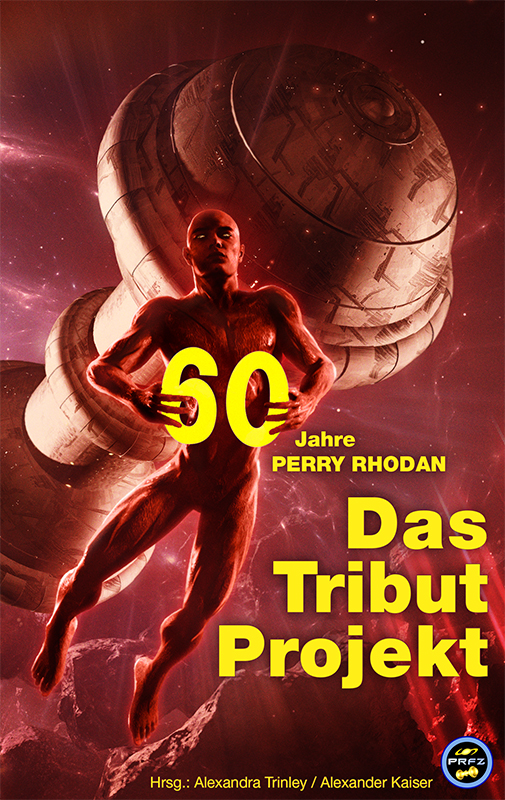 Cover »Das Tribut Projekt. 60 Jahre PERRY RHODAN«